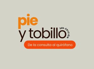 Curso Pie y Tobillo: De la consulta al quirófano 2026 - Curso completo